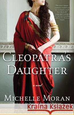 Cleopatra's Daughter Michelle Moran 9780307409133 Three Rivers Press (CA) - książka