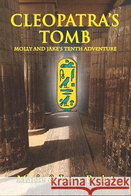 Cleopatra's Tomb: Molly and Jake's Tenth Adventure Marie and Jerry Perlet 9781797093789 Independently Published - książka