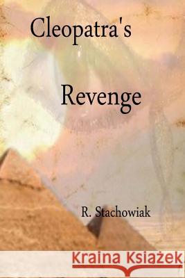 Cleoptra's Revenge R. Stachowiak 9781501023637 Createspace - książka