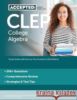 CLEP College Algebra: Study Guide with Practice Test Questions [5th Edition] Cox 9781637982204 Accepted, Inc. - książka