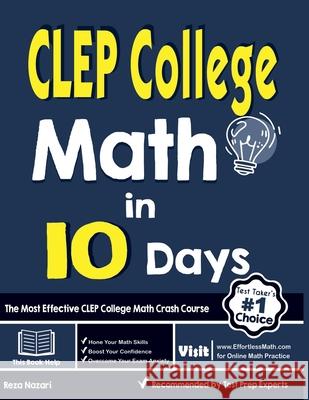 CLEP College Math in 10 Days: The Most Effective CLEP College Math Crash Course Reza Nazari 9781646122790 Effortless Math Education - książka