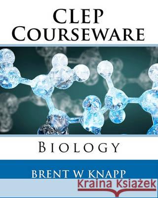 CLEP Courseware Biology Brent W. Knapp 9781452871516 Createspace - książka