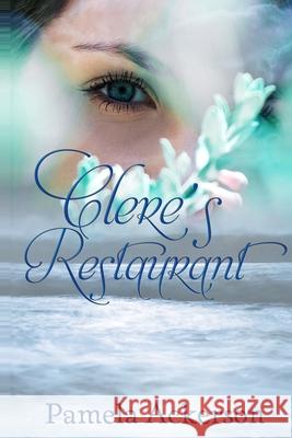 Clere's Restaurant: A Collection of Short Stories Pamela Ackerson 9798476379089 Independently Published - książka