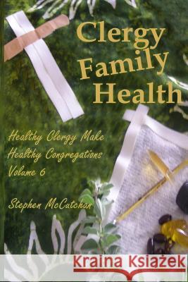 Clergy Family Health Stephen McCutchan 9781718176546 Independently Published - książka
