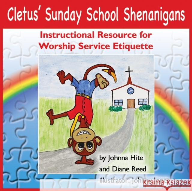 Cletus' Sunday School Shenanigans: Instructional Resource for Worship Service Etiquette Johnna Hite Diane Reed 9781945507007 Clovercroft Publishing - książka