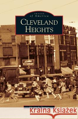 Cleveland Heights Marian J Morton 9781531619381 Arcadia Publishing Library Editions - książka