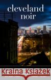 Cleveland Noir  9781636140995 Akashic Books,U.S.