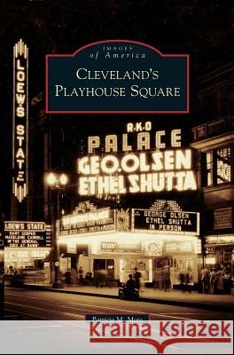 Cleveland's Playhouse Square Patricia M Mote 9781531624057 Arcadia Publishing Library Editions - książka
