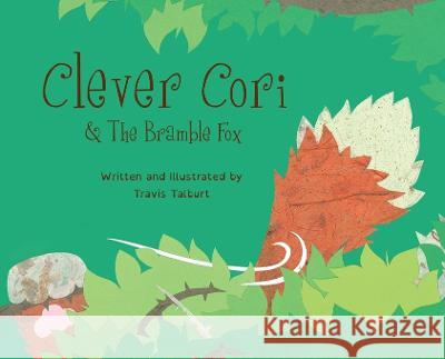 Clever Cori & The Bramble Fox Travis Talburt Cori Dietsch 9781088079423 Bread & Barley Books LLC - książka