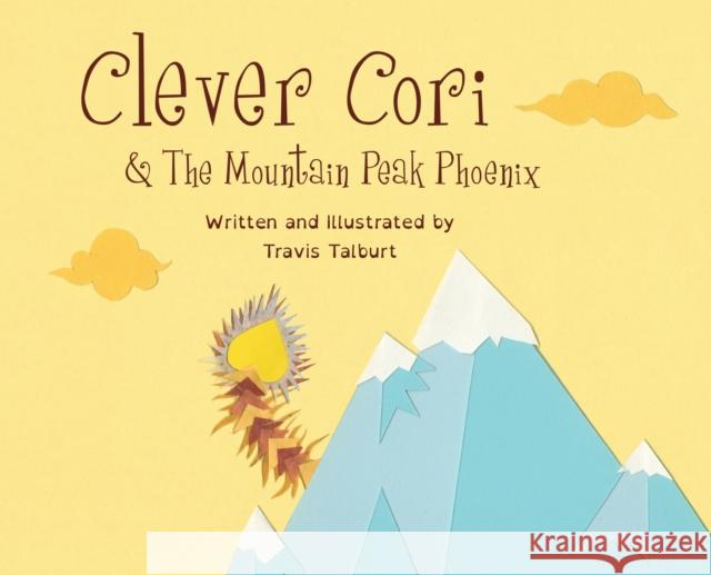 Clever Cori & The Mountain Peak Phoenix Travis Talburt Cori Dietsch Travis Talburt 9781087885285 Indy Pub - książka