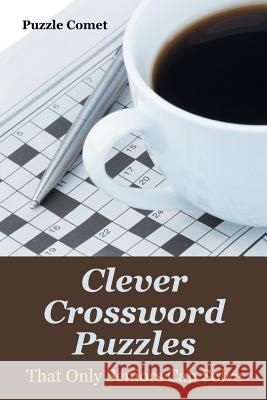 Clever Crossword Puzzles That Only Seniors Can Solve Puzzle Comet 9781683212614 Puzzle Comet - książka