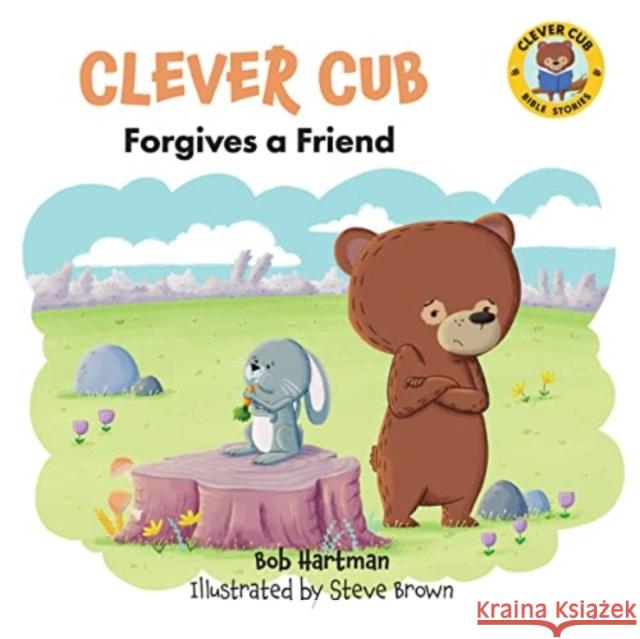 Clever Cub Forgives a Friend Bob Hartman 9780830784707 David C Cook Publishing Company - książka