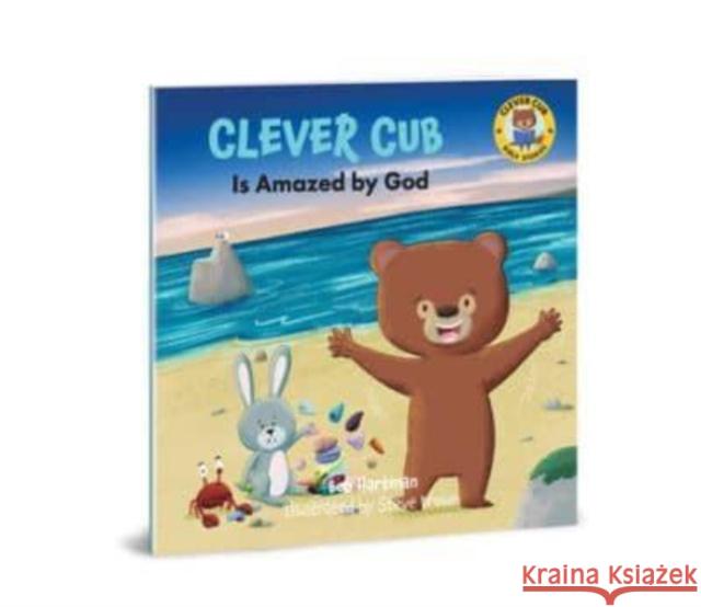 Clever Cub Is Amazed by God Bob Hartman 9780830785940 David C Cook Publishing Company - książka