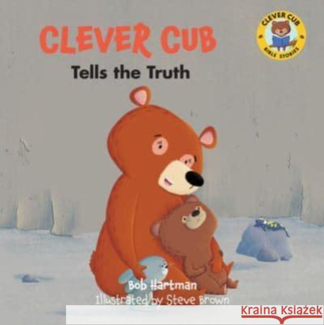 Clever Cub Tells the Truth Hartman, Bob 9780830784691 David C Cook - książka