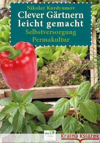 Clever Gärtnern leicht gemacht : Selbstversorgung, Permakultur Kurdyumov, Nikolay 9783922201946 OLV - książka