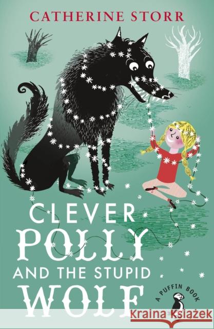 Clever Polly And the Stupid Wolf Catherine Storr 9780141360232 Penguin Random House Children's UK - książka