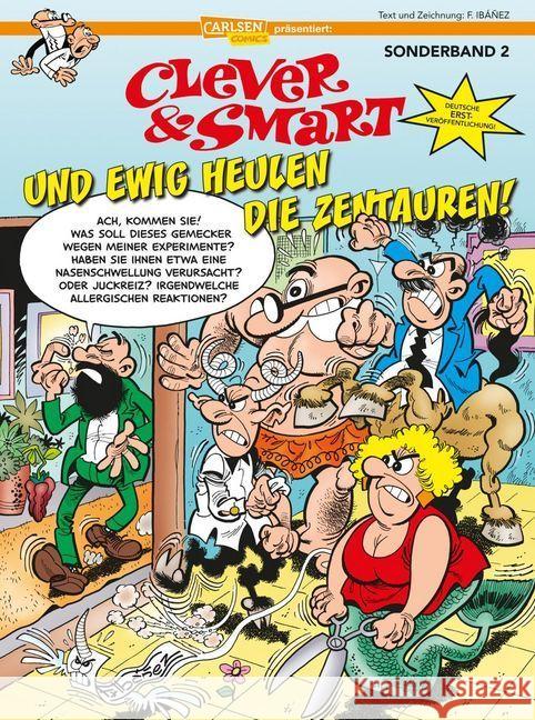 Clever und Smart, Und ewig heulen die Zentauren : Deutsche Erstveröffentlichung Ibáñez, Francisco 9783551790545 Carlsen - książka