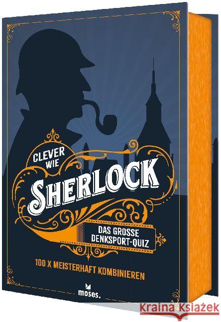 Clever wie Sherlock : Das große Denksport-Quiz. 100 x meisterhaft kombinieren Vogel, Elke 9783897774599 moses. Verlag - książka