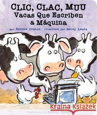 CLIC, Clac, Muu (Click, Clack, Moo): Vacas Que Escriben a Máquina Cronin, Doreen 9781665927208 Libros para ninos - książka