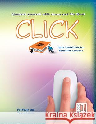 Click 1 - Youth Sunday School Lessons Patricia Picavea 9781635800791 Mesoamerica Regional Publications - książka