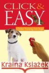 Click & Easy: Clicker Training for Dogs Miriam Fields-Babineau Evan Cohen 9780764596438 Howell Books