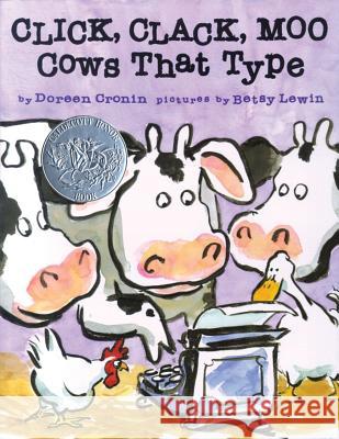 Click, Clack, Moo: Cows That Type Doreen Cronin Betsy Lewin 9780689832130 Simon & Schuster Children's Publishing - książka