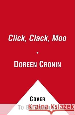 Click, Clack, Moo: Cows That Type Doreen Cronin Betsy Lewin 9781442408890 Little Simon - książka