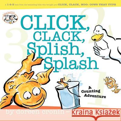 Click, Clack, Splish, Splash: Click, Clack, Splish, Splash Doreen Cronin Betsy Lewin 9780689877162 Atheneum Books - książka