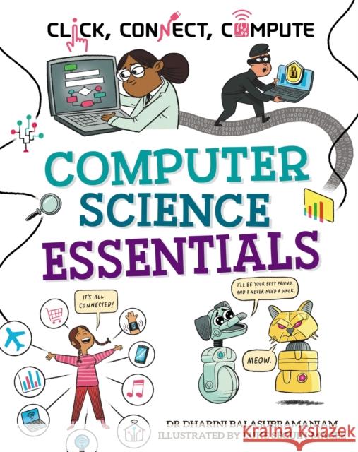 Click, Connect, Compute: Computer Science Essentials Dr Dharini Balasubramaniam 9781526327901 Hachette Children's Group - książka