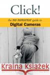 Click! The No Nonsense Guide to Digital Cameras Ron White Melinda Lytle Michael Mueller 9780072227406 McGraw-Hill/Osborne Media