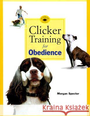 Clicker Training for Obedience Morgan Spencer 9780962401787 Sunshine Books - książka