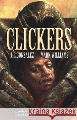 Clickers Mark Williams, J F Gonzalez 9781637897119 Macabre Ink - książka