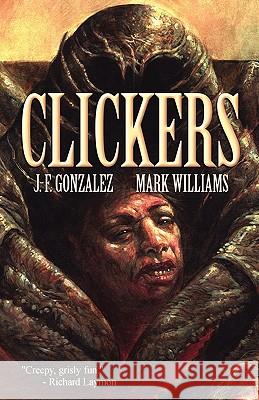 Clickers J. F. Gonzalez Mark Williams 9781936383429 Deadite Press - książka