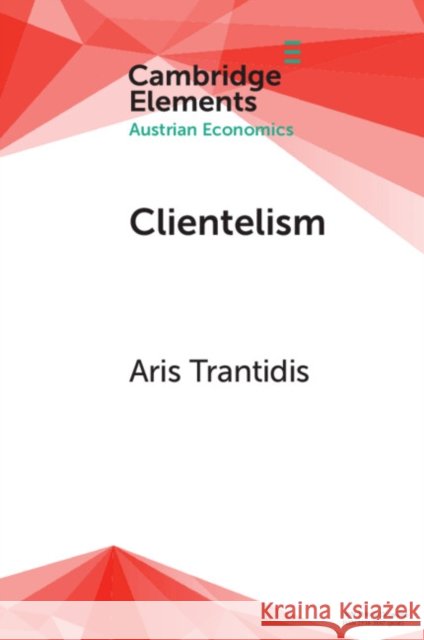 Clientelism Aris (University of Lincoln) Trantidis 9781009707664 Cambridge University Press - książka