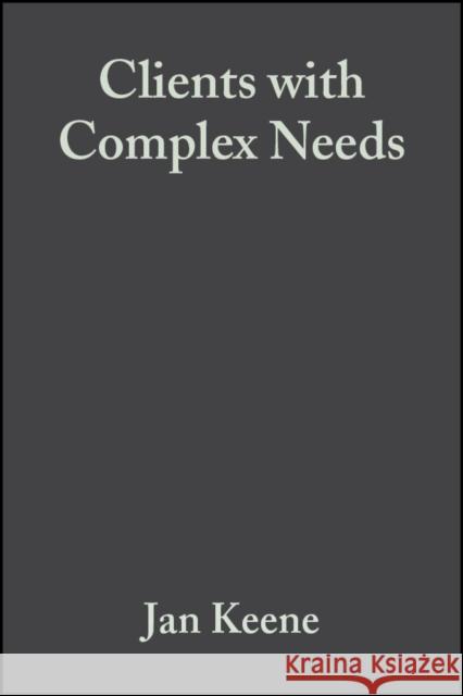 Clients with Complex Needs: Interprofessional Practice Keene, Jan 9780632052233 Blackwell Science - książka