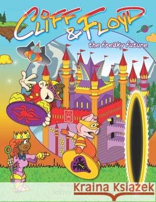 Cliff and Floyd: The Freaky Future Jeffrey Carl Johnson 9781967153015 Neverfade Books - książka