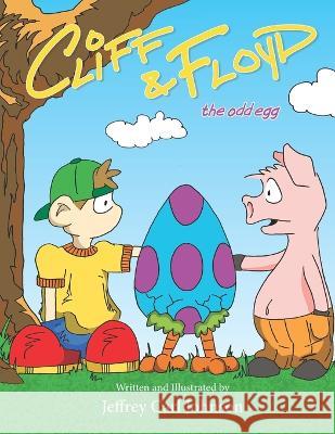 Cliff and Floyd: The Odd Egg Jeffrey Carl Johnson   9798816005494 Independently Published - książka