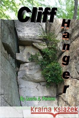 Cliff Hanger A Running Scared Suspense Laurie A. Perkins 9780557017195 Lulu.com - książka