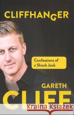 Cliffhanger: Confessions of a Shock Jock Gareth Cliff 9781868425679 Jonathan Ball Publishers - książka