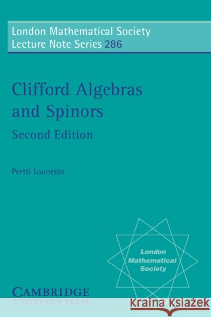 Clifford Algebras and Spinors Pertti Lounesto J. W. S. Cassels N. J. Hitchin 9780521005517 Cambridge University Press - książka