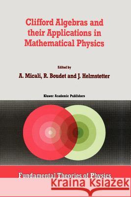 Clifford Algebras and Their Applications in Mathematical Physics Micali, A. 9789048141302 Not Avail - książka