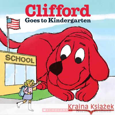 Clifford Goes to Kindergarten (Classic Storybook) Bridwell, Norman 9780545823357 Scholastic Inc. - książka