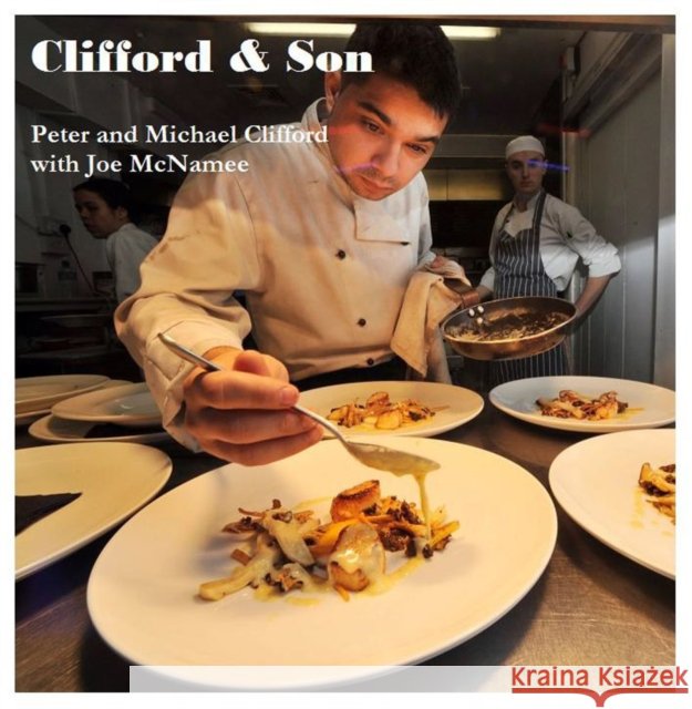 Clifford & Son Michael Clifford Peter Clifford Joe McNamee 9781909718395 Liberties Press - książka