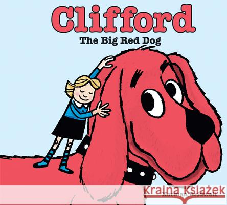 Clifford the Big Red Dog Norman Bridwell 9781338304732 Scholastic Inc. - książka