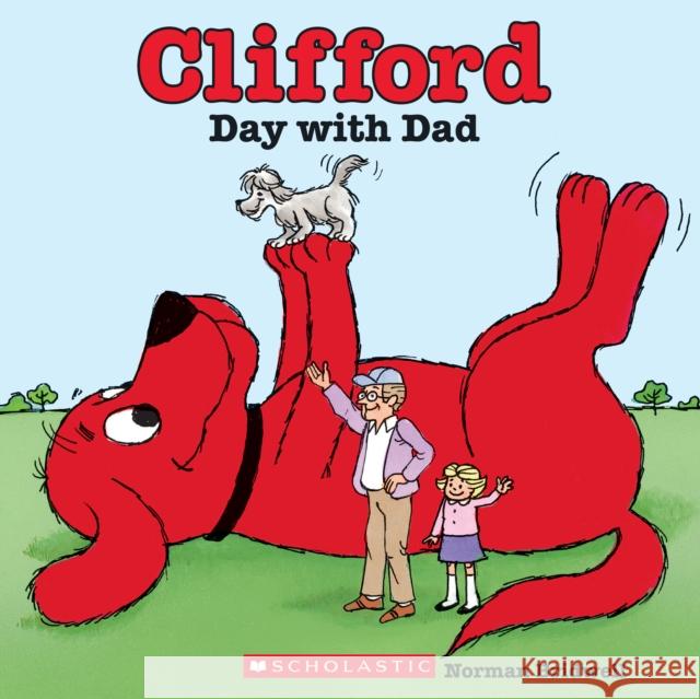 Clifford's Day with Dad (Classic Storybook) Bridwell, Norman 9780545215930 Cartwheel Books - książka