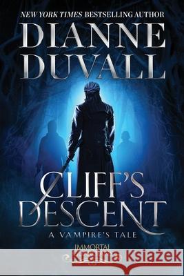 Cliff's Descent: A Vampire's Tale Dianne Duvall 9781734555677 Dianne Duvall - książka