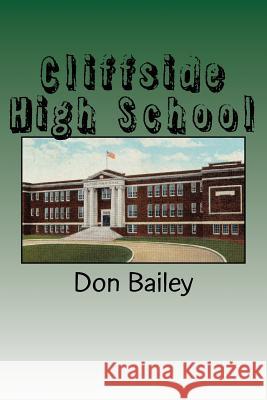 Cliffside High School: A Short History of a Small School Don Bailey 9781537300238 Createspace Independent Publishing Platform - książka