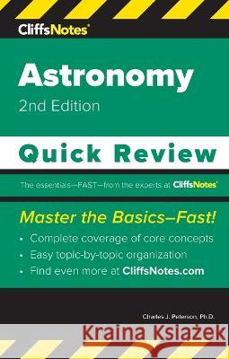 CliffsNotes Astronomy: Quick Review Charles J. Peterson 9781957671314 Cliffsnotes - książka