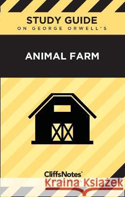 CliffsNotes on Orwell\'s Animal Farm: Literature Notes Daniel Moran 9781957671482 Cliffsnotes - książka