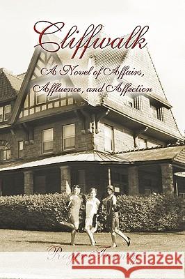 Cliffwalk: A Novel of Affairs, Affluence, and Affection Farney, Roger 9781441572509 Xlibris Corporation - książka